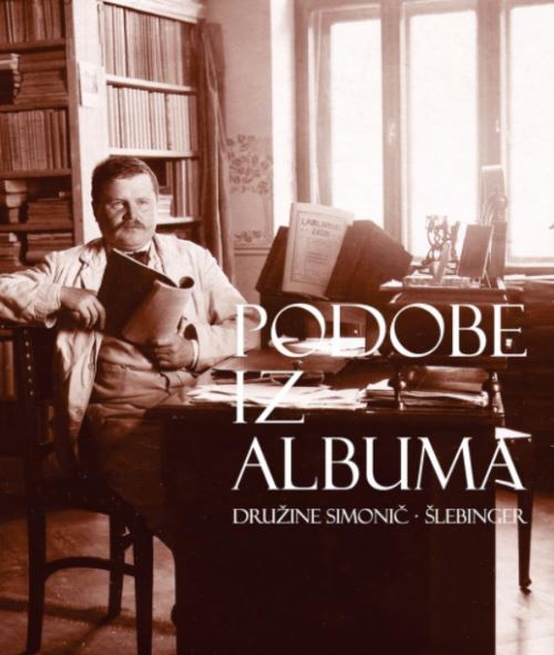 Podobe iz albuma družine Simonič Šlebinger