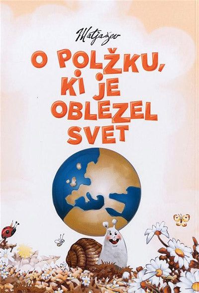 O polžku, ki je oblezel svet