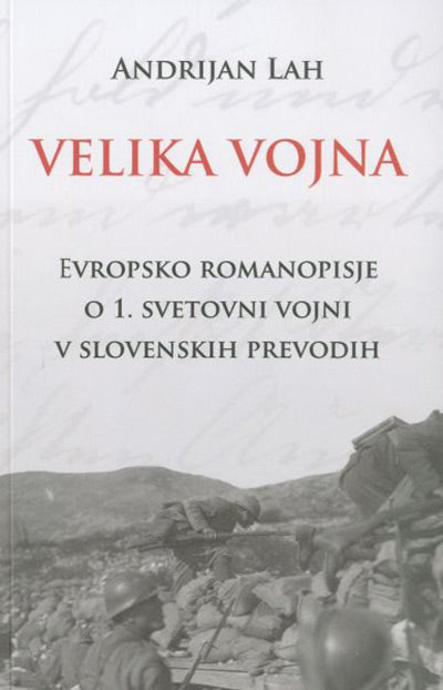 Velika vojna: evropsko romanopisje o 1. svetovni vojni v slovenskih prevodih