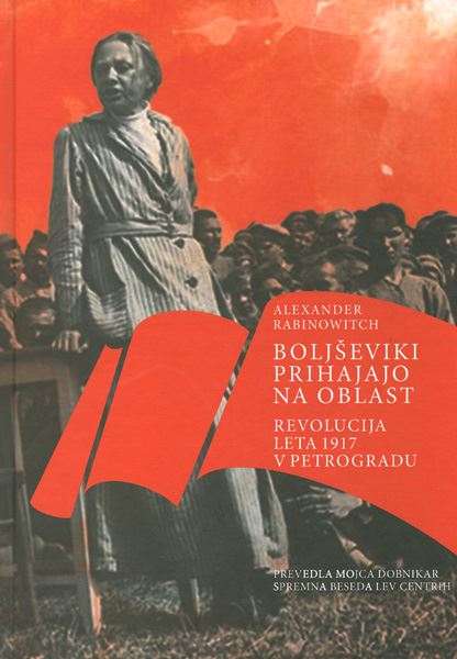 Boljševiki prihajajo na oblast - Revolucija leta 1917 v Petrogradu