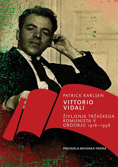 Vittorio Vidali: življenje tržaškega komunista v obdobju 1916-1956