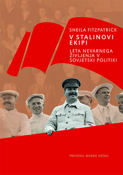 V Stalinovi ekipi: leta nevarnega življenja v sovjetski politiki