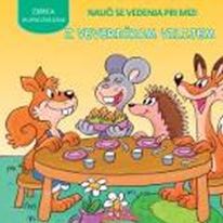 NAUČI SE VEDENJA PRI MIZI Z VEVERIČKOM VILIJEM