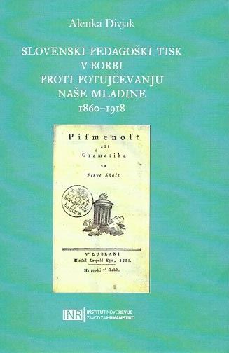 Slovenski pedagoški tisk v borbi proti potujčevanju naše mladine 1860–1918