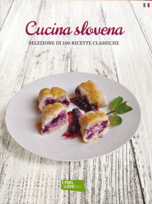 Cucina slovena - Selezioni di 100 ricette classiche