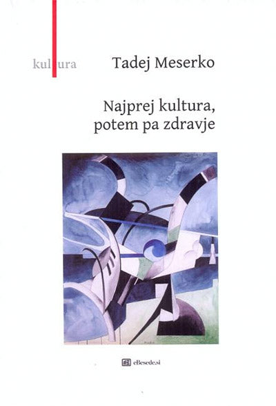 Najprej kultura, potem pa zdravje