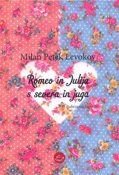 Romeo in Julija s severa in juga: dve ljubezenski zgodbi