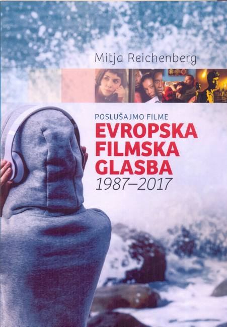 Poslušajmo filme - Evropska filmska glasba (1987-2017)