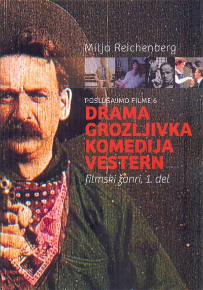 Poslušajmo filme 6: Filmski žanri, 1. del (Drama, grozljivka, komedija, vestern)