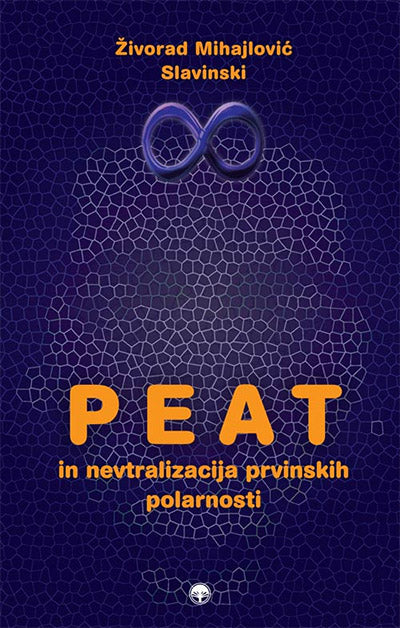 Peat in nevtralizacija prvinskih polarnosti: teorija in praksa