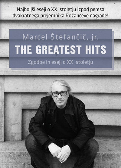 The greatest hits: zgodbe in eseji o XX. stoletju (2. izdaja)