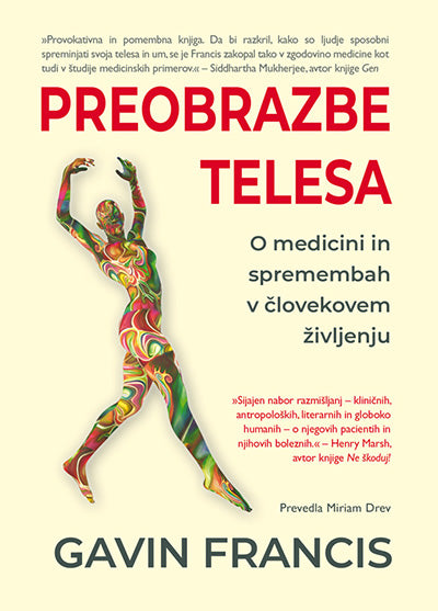 Preobrazbe telesa: o medicini in spremembah v človekovem življenju