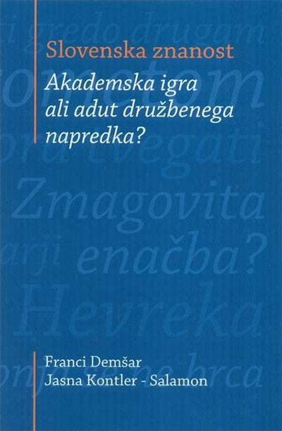 Slovenska znanost: akademska igra ali adut družbenega napredka