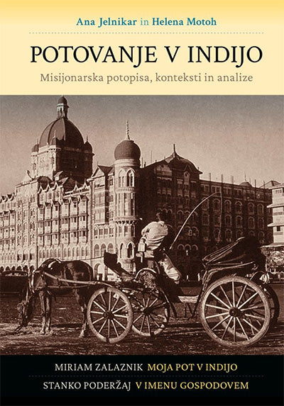 Potovanje v Indijo: misijonarska potopisa, konteksti in analize