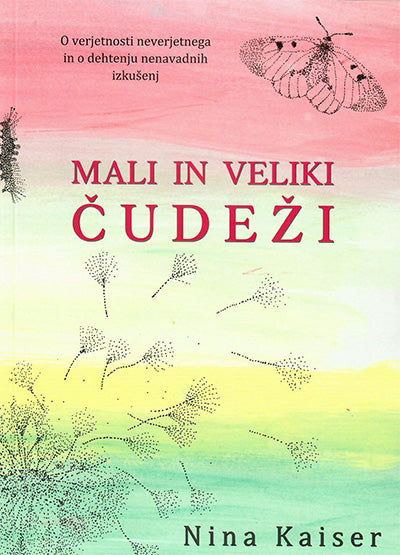 Mali in veliki čudeži: o verjetnosti neverjetnega in o dehtenju nenavadnih izkušenj