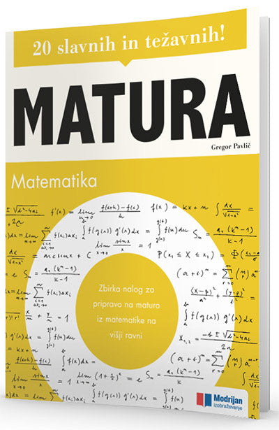 MATURA MATEMATIKA - 20 SLAVNIH IN TEŽAVNIH