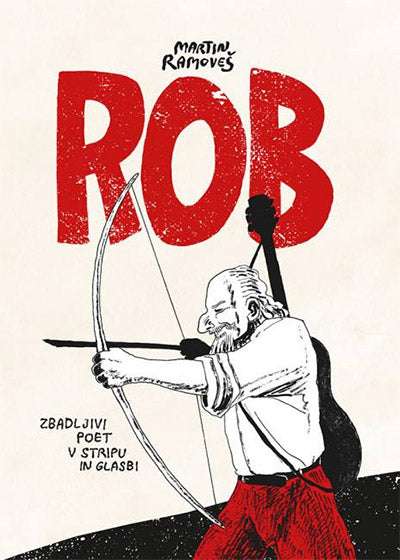 Rob: zbadljivi poet v stripu in glasbi