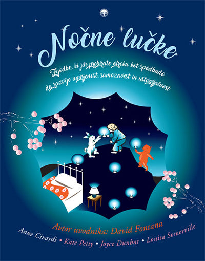 Nočne lučke: zgodbe, ki jih prebirate otroku kot spodbudo, da razvije umirjenost, samozavest in ustvarjalnost