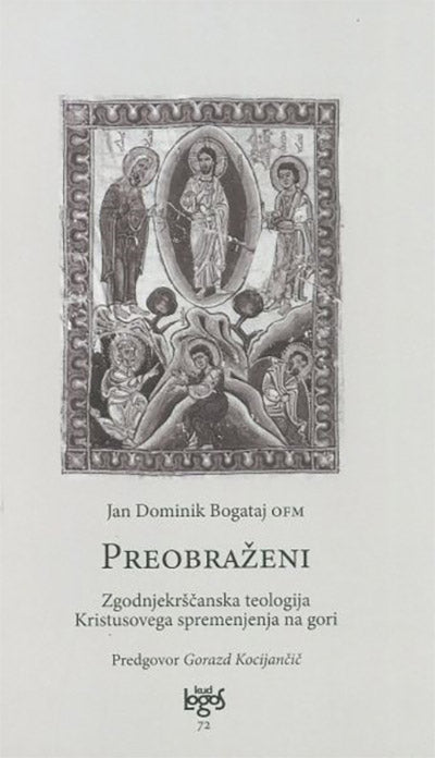 Preobraženi: zgodnjekrščanska teologija Kristusovega spremenjenja na gori