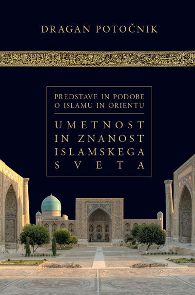Umetnost in znanost islamskega sveta (Predstave in podobe o islamu in Orientu, 2. knjiga)