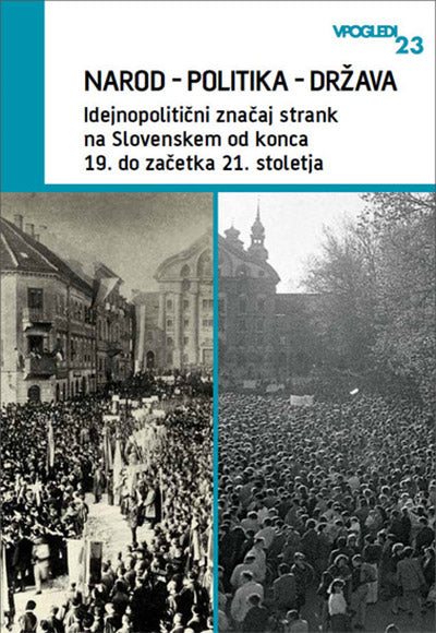 Narod - politika - država: idejnopolitični značaj strank na Slovenskem od konca 19. do začetka 21. stoletja