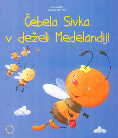 Čebela Sivka v deželi Medelandiji (dopolnjena izdaja)