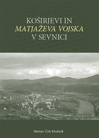 Koširjevi in Matjaževa vojska v Sevnici