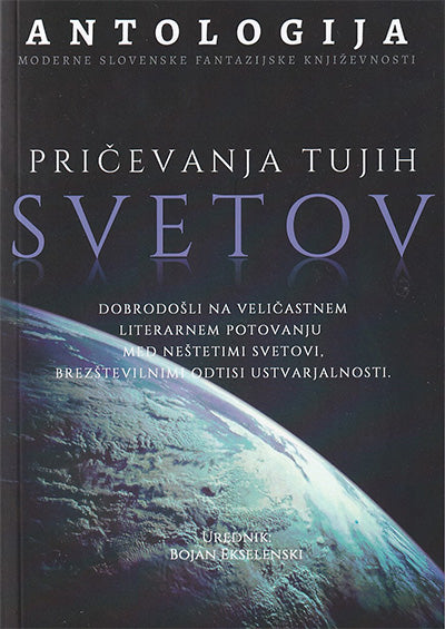 Pričevanja tujih svetov: antologija moderne slovenske fantastike