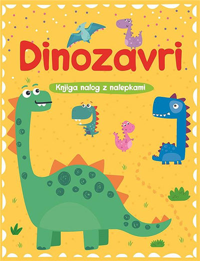 Dinozavri: knjiga nalog z nalepkami