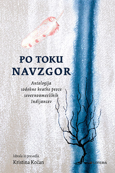 Po toku navzgor: antologija sodobne kratke proze severnoameriških Indijancev