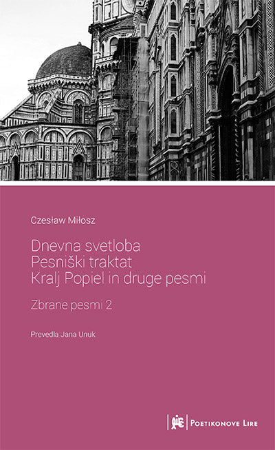 Dnevna svetloba ; Pesniški traktat ; Kralj Popiel in druge pesmi (Zbrane pesmi 2)