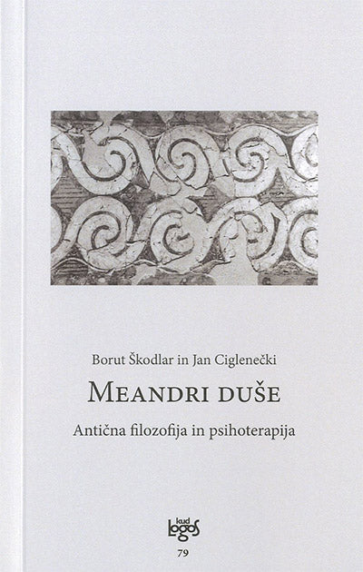 Meandri duše: antična filozofija in psihoterapija