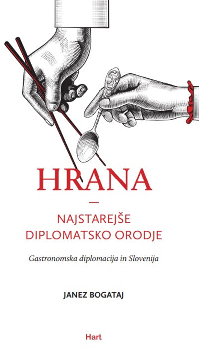 Hrana - najstarejše diplomatsko orodje: gastronomska diplomacija in Slovenija