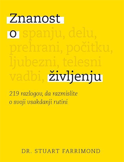 Znanost o življenju: 219 razlogov, da razmislite o svoji vsakdanji rutini