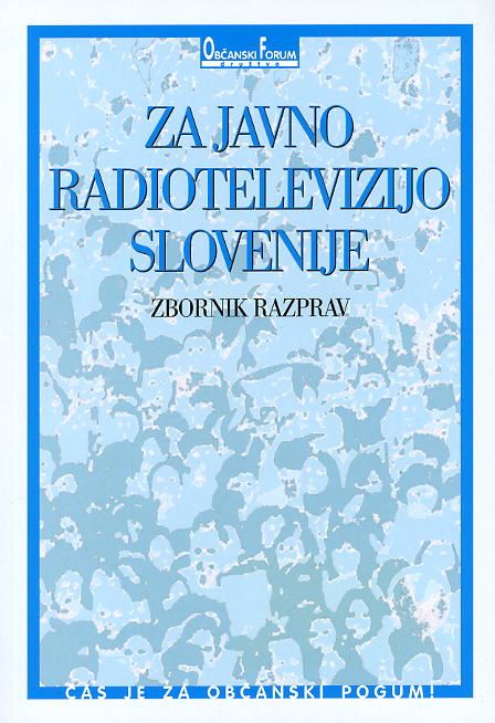 Za javno radiotelevizijo Slovenije : zbornik razprav