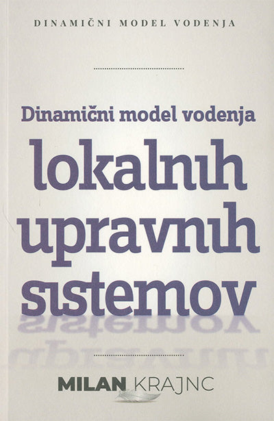 Dinamični model vodenja lokalnih upravnih sistemov: osebnostni vpliv župana na razvoj lokalne skupnosti