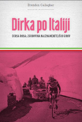Dirka po Italiji : Corsa rosa : zgodovina najznamenitejših Girov
