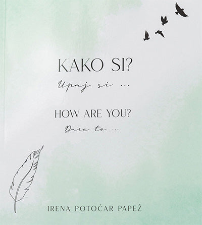 Kako si?: upaj si ... = How are you?: dare to ...