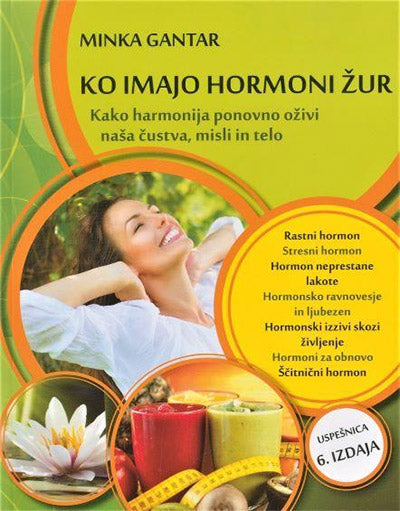 Ko imajo hormoni žur: Kako harmonija ponovno oživi naša čustva, misli in telo (6. izdaja)