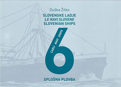 Slovenske ladje = Le navi slovene = Slovenian ships: 6 ladij = 6 navi = 6 ships