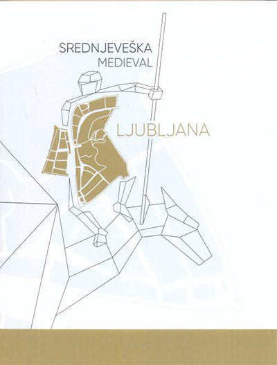 Srednjeveška Ljubljana = Medieval Ljubljana