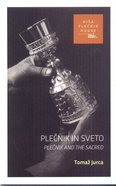 Plečnik in sveto = Plečnik and the sacred