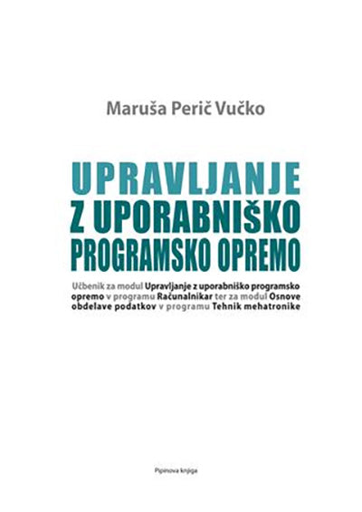 UPRAVLJANJE Z UPORABNIŠKO PROGRAMSKO OPREMO UČBENI