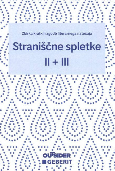 Straniščne spletke II + III: zbirka kratkih zgodb literarnega natečaja