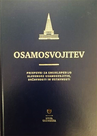 Osamosvojitev: prispevki za enciklopedijo slovenske osamosvojitve, državnosti in ustavnosti
