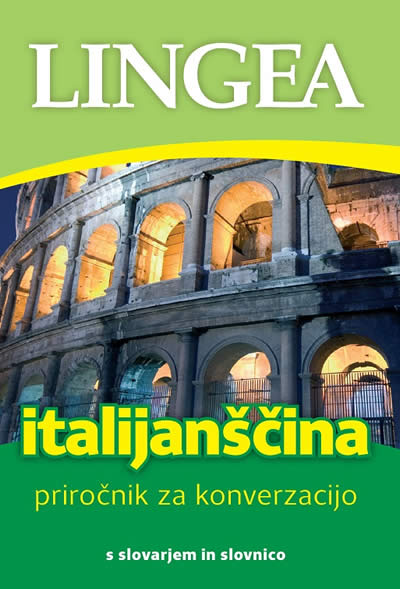 Italijanščina: priročnik za konverzacijo s slovarjem in slovnico