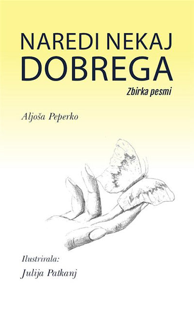 Naredi nekaj dobrega: zbirka pesmi