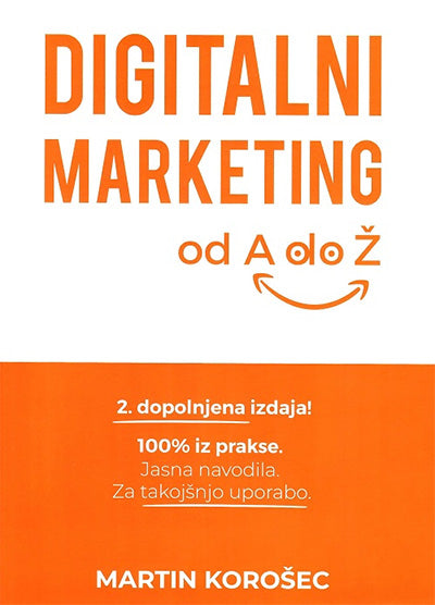 Digitalni marketing od A do Ž (2. dopolnjena izdaja)