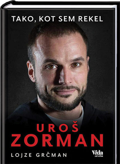 Uroš Zorman: tako, kot sem rekel