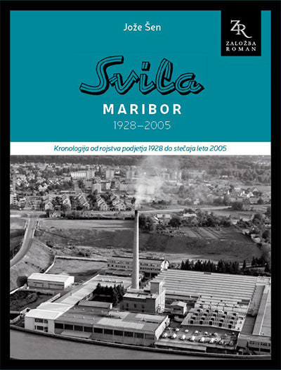 Svila Maribor (1928-2005): kronologija od rojstva podjetja 1928 do stečaja 2005